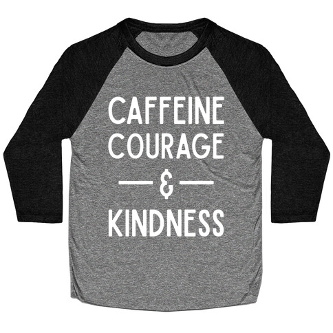 Caffeine Courage & Kindness Baseball Tee