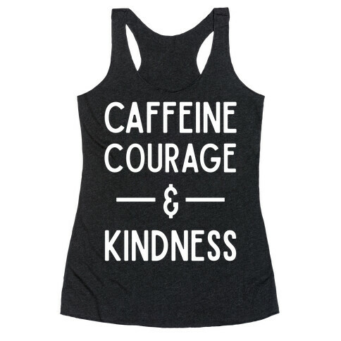 Caffeine Courage & Kindness Racerback Tank Top