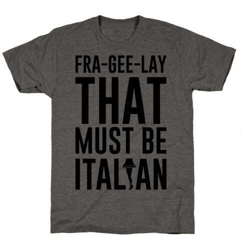 FRA-GEE-LAY T-Shirt