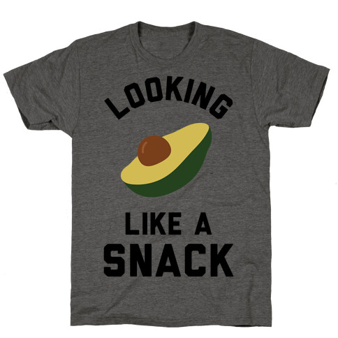 Looking Like a Snack T-Shirt