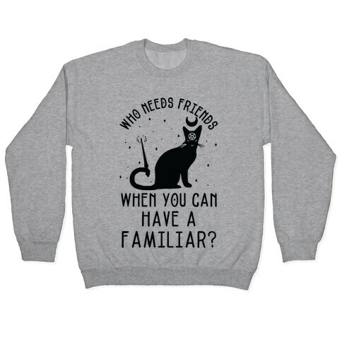 Who Needs Friends Pullover