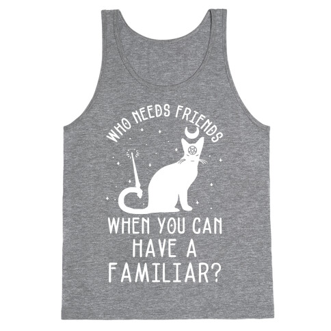 Who Needs Friends Tank Top