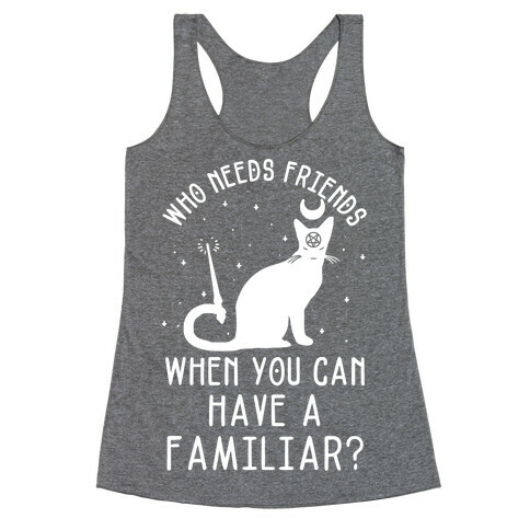 Who Needs Friends Racerback Tank Top