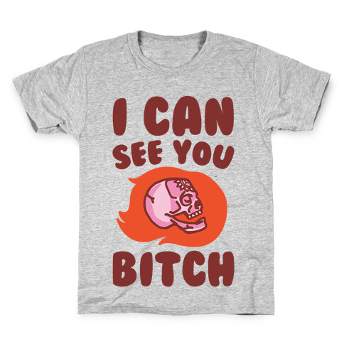 I Can See You Bitch Kids T-Shirt