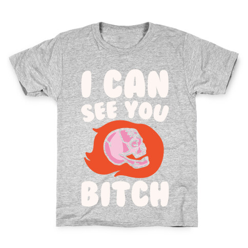 I Can See You Bitch White Print Kids T-Shirt