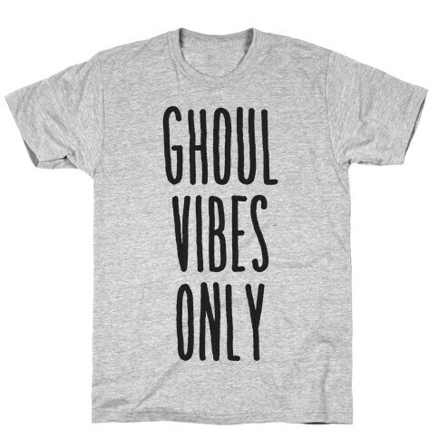 Ghoul Vibes Only T-Shirt