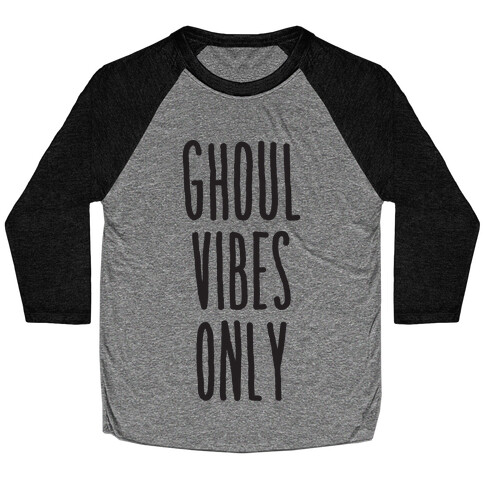 Ghoul Vibes Only Baseball Tee