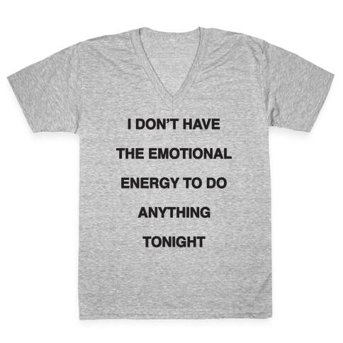 I Don't Have The Emotional Energy V-Neck Tee Shirt