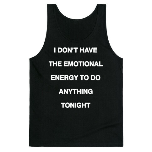 I Don't Have The Emotional Energy Tank Top