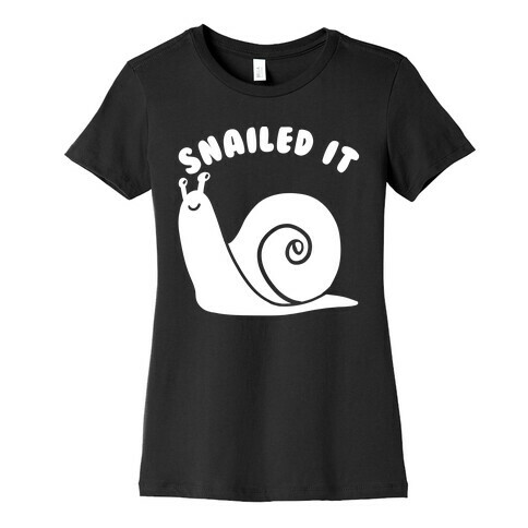 Snailed It Womens T-Shirt