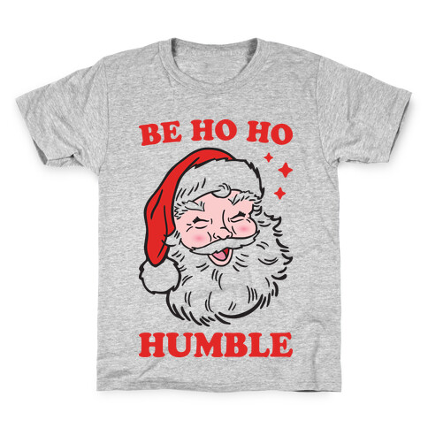 Be Ho Ho Humble Kids T-Shirt