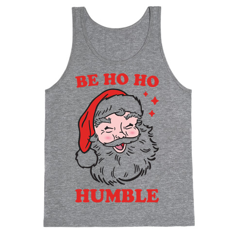 Be Ho Ho Humble Tank Top