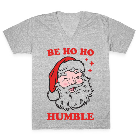 Be Ho Ho Humble V-Neck Tee Shirt