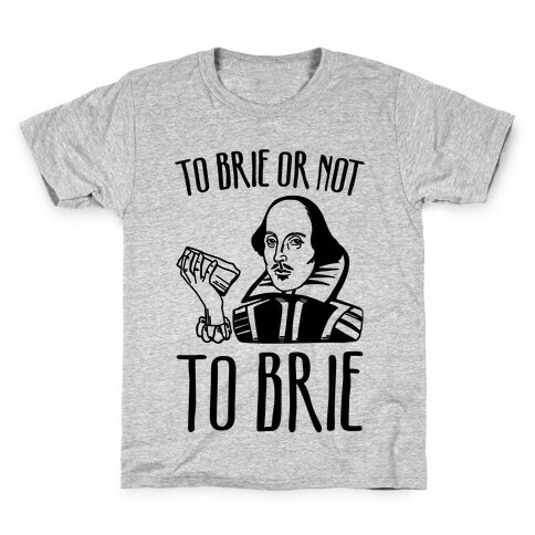 To Brie or Not To Brie  Kids T-Shirt