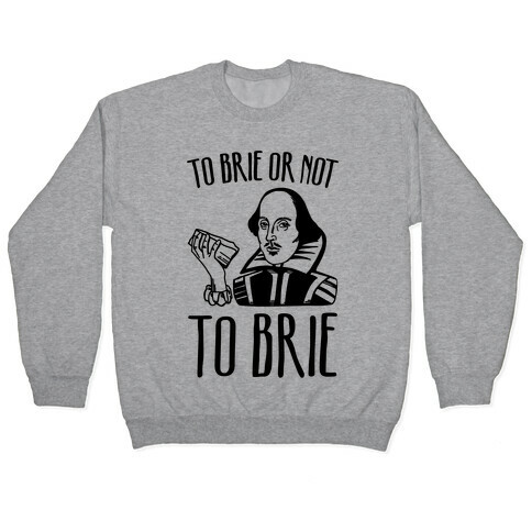 To Brie or Not To Brie  Pullover