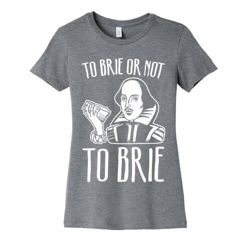 To Brie or Not To Brie White Print Womens T-Shirt