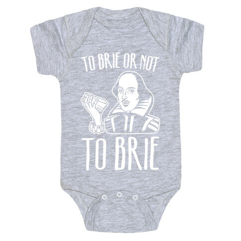 To Brie or Not To Brie White Print Baby One-Piece