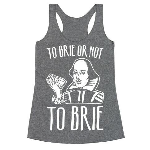 To Brie or Not To Brie White Print Racerback Tank Top