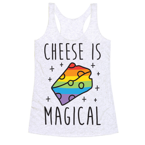 Cheese Is Magical Racerback Tank Top