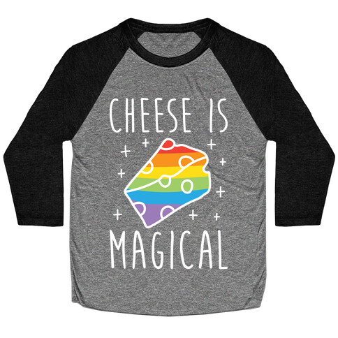 Cheese Is Magical Baseball Tee