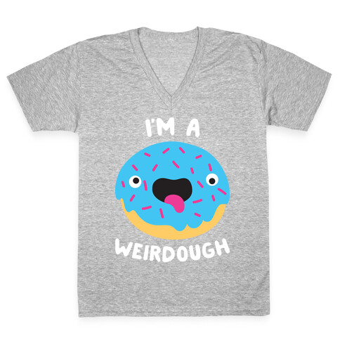 I'm A Weirdough V-Neck Tee Shirt