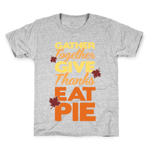Gather Give Eat Pie Kids T-Shirt