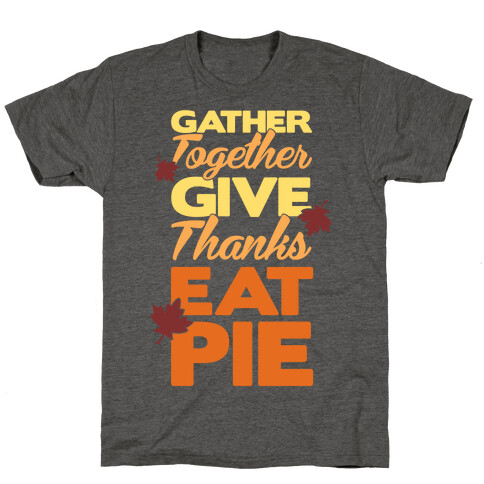 Gather Give Eat Pie T-Shirt