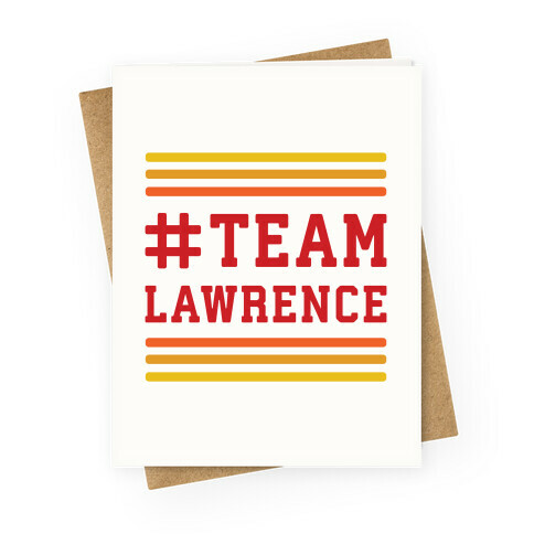 Team Lawrence Greeting Card