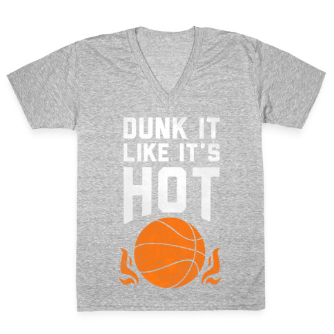 Dunk it Like It's Hot V-Neck Tee Shirt