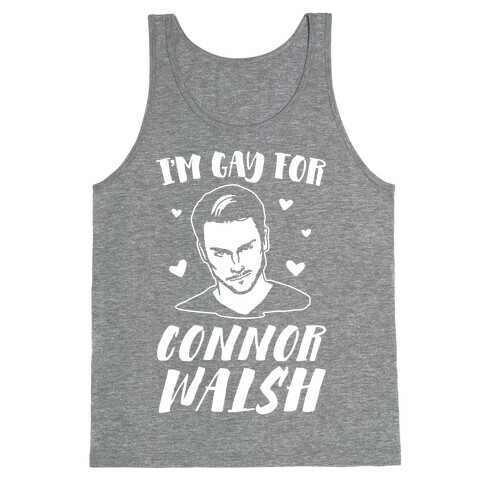 I'm Gay For Connor Walsh White Print  Tank Top