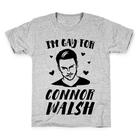 I'm Gay For Connor Walsh Kids T-Shirt