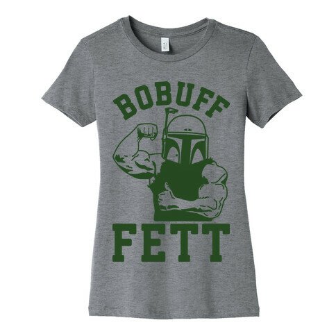 Bobuff Fett Womens T-Shirt