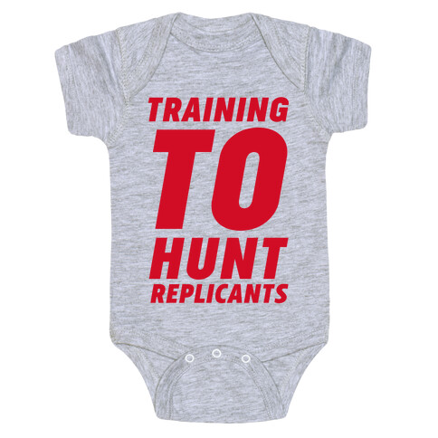 Training To Hunt Replicants Baby One-Piece