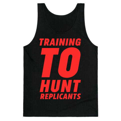 Training To Hunt Replicants Tank Top