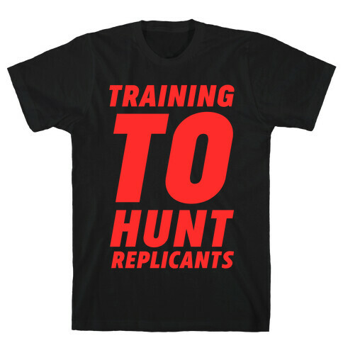 Training To Hunt Replicants T-Shirt