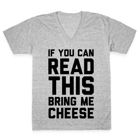 If You Can Read This Bring Me Cheese V-Neck Tee Shirt