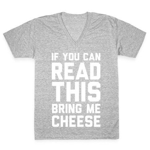 If You Can Read This Bring Me Cheese V-Neck Tee Shirt