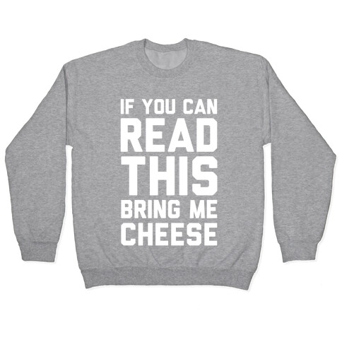 If You Can Read This Bring Me Cheese Pullover