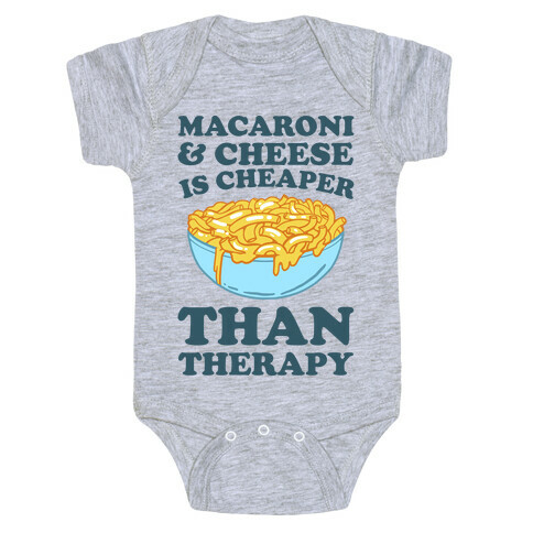 Macaroni & Cheese Is Cheaper Than Therapy Baby One-Piece