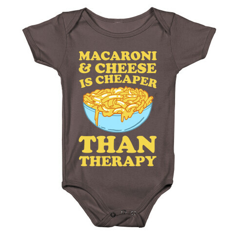 Macaroni & Cheese Is Cheaper Than Therapy Baby One-Piece