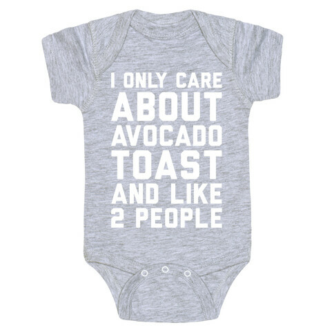 I Only Care About Avocado Toast and Like 2 People White Print Baby One-Piece