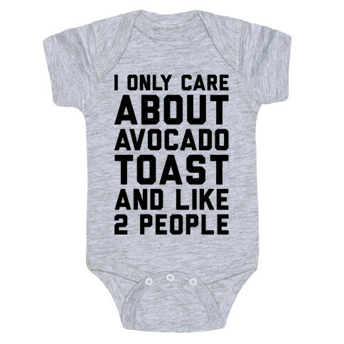 I Only Care About Avocado Toast and Like 2 People Baby One-Piece