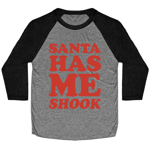 Santa Has Me Shook White Print Baseball Tee