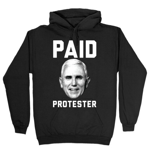 Paid Protester Hooded Sweatshirt
