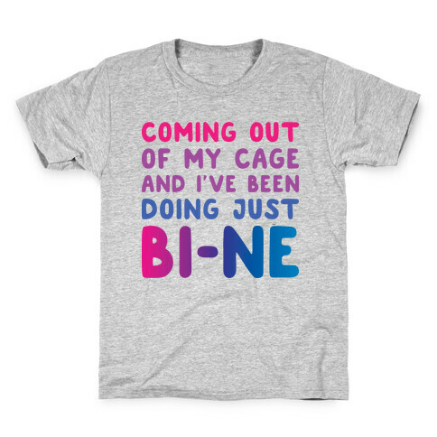 Coming Out Of My Cage And I've Been Doing Just BI-NE Kids T-Shirt