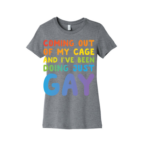 Coming Out Of My Cage - GAY Womens T-Shirt