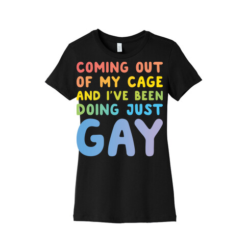 Coming Out Of My Cage - GAY Womens T-Shirt