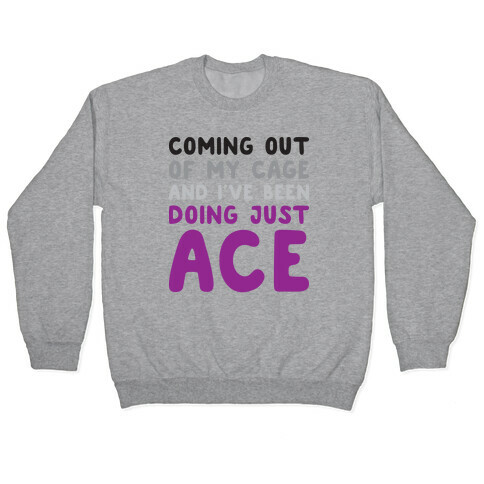 Coming Out Of My Cage - ACE Pullover