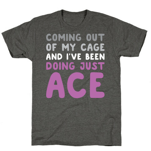 Coming Out Of My Cage - ACE T-Shirt