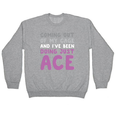 Coming Out Of My Cage - ACE Pullover